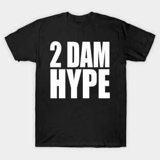 2 DAM HYPE T-Shirt